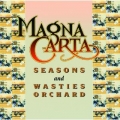 Magna Carta - Seasons And Wasties Orchard